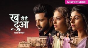 Rab Se Hai Dua Full Video Episode